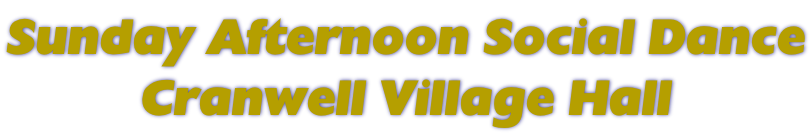 Sunday Afternoon Social Dance Cranwell Village Hall