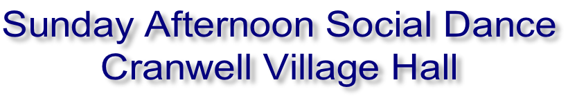 Sunday Afternoon Social Dance Cranwell Village Hall